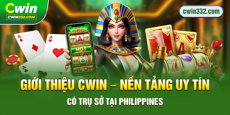 Giới thiệu Cwin – Nền tảng uy tín có trụ sở tại Philippines