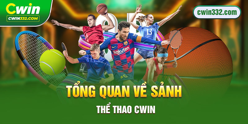 Tổng quan về sảnh thể thao Cwin 